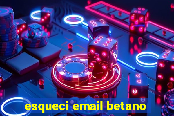 esqueci email betano